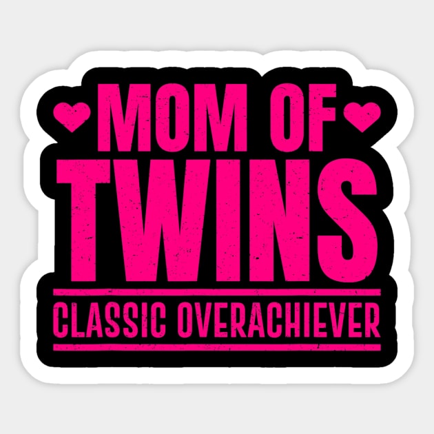 Funny Mom Of Twins Overachiever Cool Twin Mom Gift Sticker by tabbythesing960